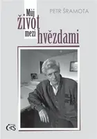 Můj život mezi hvězdami - Šramota Petr