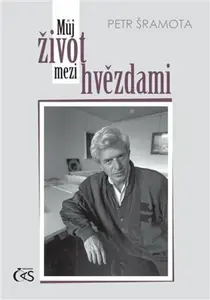 Můj život mezi hvězdami - Šramota Petr