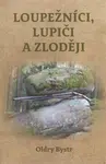 Loupežníci, lupiči a zloději - Oldry Bystr
