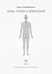 Aura, čakry a sebeléčení - Hana Rakušanová - e-kniha