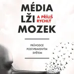 Média, lži a příliš rychlý mozek - Petr Nutil - e-kniha