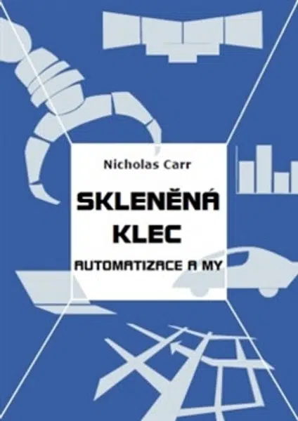 Skleněná klec - Nicholas Carr