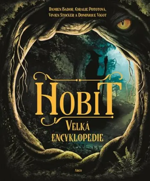 Hobit - velká encyklopedie - Damien Bador, Coralie Pototová, Dominique Vigot, Vivien Stocker