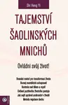 Tajemství šaolinských mnichů - Ovládni svůj život! - Shi Heng Yi
