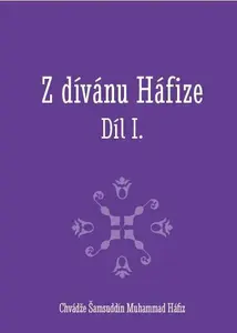 Z dívánu Háfize Díl I. - Chvádže Šamsuddín Muhammad Háfiz