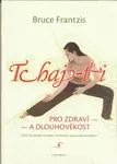Tchaj-ťi pro zdraví a dlouhověkost - Bruce Frantzis