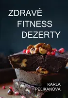 Zdravé fitness dezerty - Karla Pelikánová