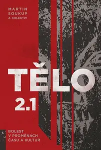 Tělo 2.1 - Martin Rychlík, Martin Soukup, Magdaléna Ezrová, Marie König Dudziaková, Alena Lochmannová