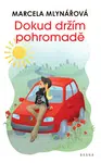 Dokud držím pohromadě - Marcela Mlynářová - e-kniha
