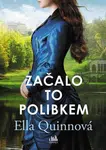 Začalo to polibkem - Ella Quinnová - e-kniha