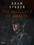 The Shoulder of Shasta - Bram Stoker