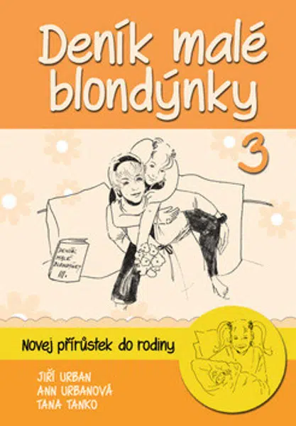 Deník malé blondýnky 3 : Novej přírustek do rodiny - Jiří Urban, Anna Urbanová, Tana Tanko