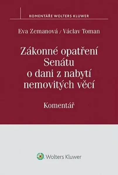 Zákonné opatření Senátu o dani z nabytí nemovitých věcí: Komentář - Eva Zemanová, Václav Toman