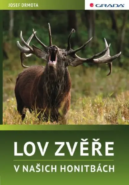 Lov zvěře v našich honitbách - Josef Drmota