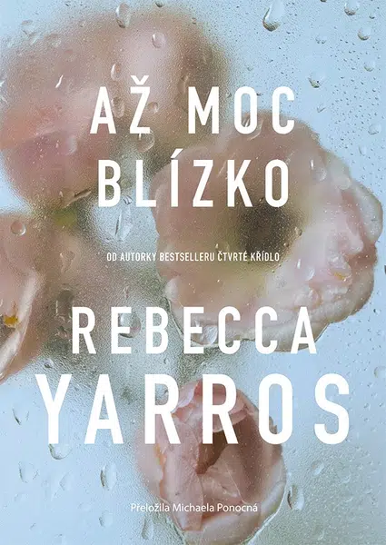 Kniha: Až moc blízko od Yarros Rebecca
