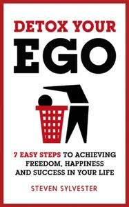 Detox Your Ego - Steven Sylvester