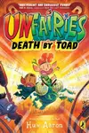 Unfairies: Death by Toad - Huw Aaron