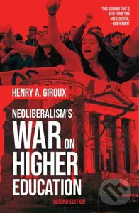 Neoliberalism's War on Higher Education - Henry A. Giroux