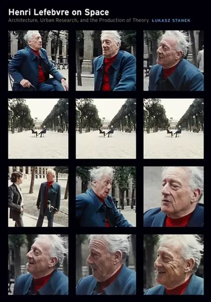 Henri Lefebvre on Space - Lukasz Stanek