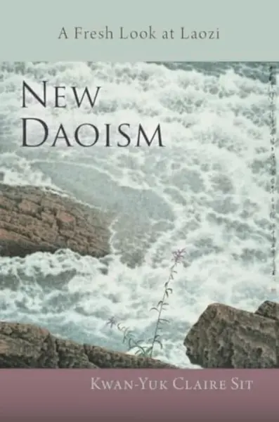 New Daoism - Kwan-Yuk Claire Sit
