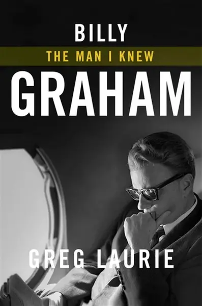 Billy Graham - Greg Laurie
