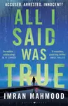 All I Said Was True - Imran Mahmood