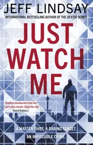 Just Watch Me - Jeff Lindsay