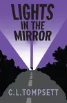 LIGHTS IN MIRROR - C. L. Tompsett