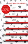 Civilwarland In Bad Decline - George Saunders
