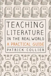 Teaching Literature in the Real World - Patrick Collier