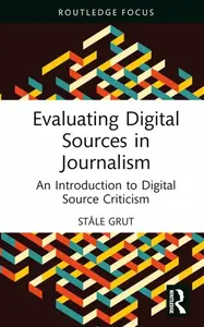 Evaluating Digital Sources in Journalism - StÃ¥le Grut