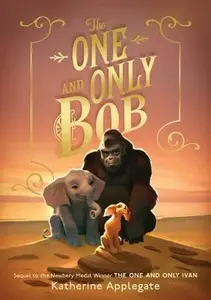 The One and Only Bob - Katherine Applegateová