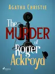 The Murder of Roger Ackroyd - Agatha Christie