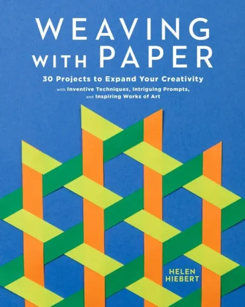 Weaving with Paper - Helen Hiebert