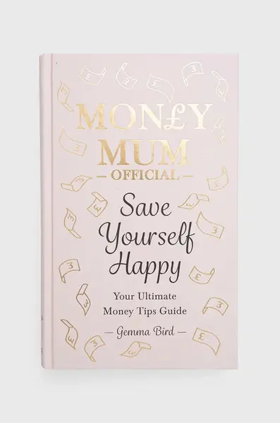 Kniha Octopus Publishing Group Money Mum Official: Save Yourself Happy, Gemma Bird