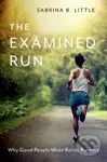 The Examined Run (Why Good People Make Better Runners) - kniha z kategorie Filozofie