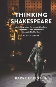 Thinking Shakespeare (A working guide for actors, directors, students… and anyone else interested in the Bard) - kniha z kategorie Drama a divadelní…