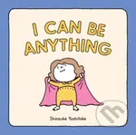 I Can Be Anything - Shinsuke Yoshitake - kniha z kategorie Pro děti