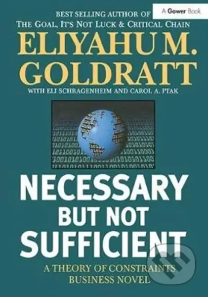 Necessary But Not Sufficient (A Theory of Constraints Business Novel) - kniha z kategorie Byznys a management