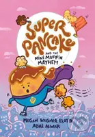 Super Pancake and the Mini Muffin Mayhem ((A Graphic Novel)) - kniha z kategorie Komiksy