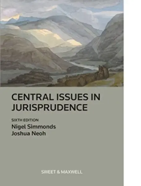 Central Issues in Jurisprudence - Joshua Neoh, Nigel Simmonds