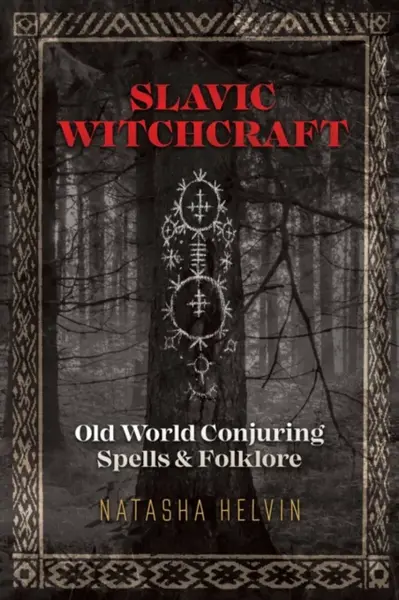 Slavic Witchcraft - Natasha Helvin