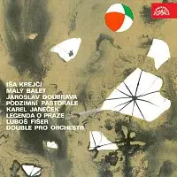 Různí interpreti – Krejčí: Malý balet - Doubrava: Podzimní pastorale - Janeček: Legenda o Praze - Fišer: Double pro orchestr
