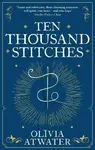 Ten Thousand Stitches - Atwater Olivia