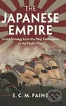 The Japanese Empire (Grand Strategy from the Meiji Restoration to the Pacific War) - kniha z kategorie Historie