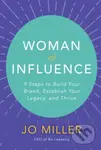Woman of Influence: 9 Steps to Build Your Brand, Establish Your Legacy, and Thrive - kniha z kategorie Byznys a management