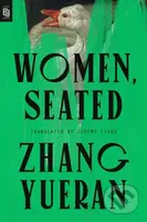 Women, Seated - Jeremy Tiang, Zhang Yueran - kniha z kategorie Společenská beletrie