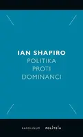 Politika proti dominanci - Ian Shapiro