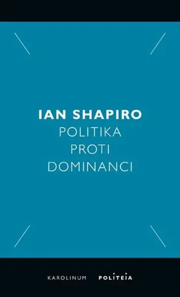 Politika proti dominanci - Ian Shapiro