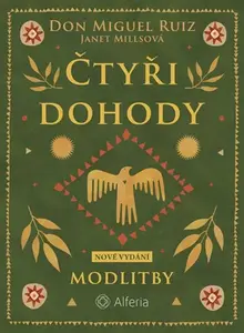Čtyři dohody - Modlitby - Don Miguel Ruiz, Janet Millsová